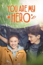 Drama China You Are My Hero (2021)