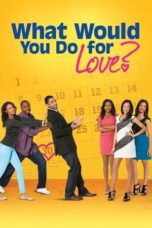What Would You Do for Love 2013 Subtitle Indonesia