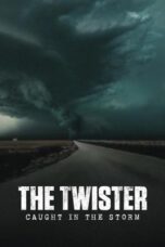 The Twister Caught in the Storm 2025 Subtitle Indonesia