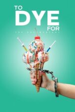 To Dye For The Documentary 2024 Subtitle Indonesia